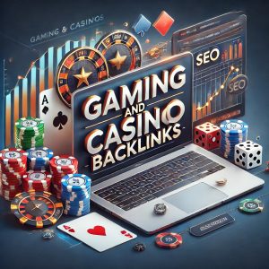 Gaming and Casino Backlinks